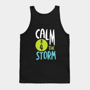 BINGO Pun Calm B4 the Storm Tank Top